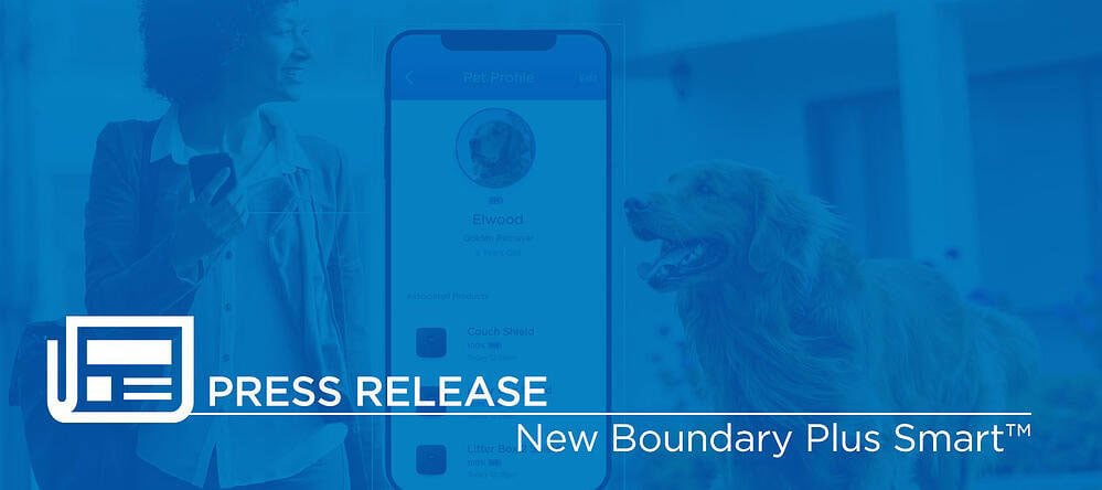 New Boundary Plus Smart™ System Provides Smarter Security for Pets